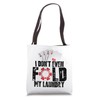 Poker I Don't Even Fold My Laundry Tote Bag