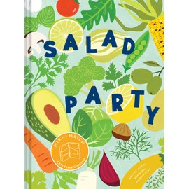 Salad Party: Mix and Match to Make 3,375 Fresh Creations (Salad Recipe Cookbook, Healthy Meal Prep Ideas)