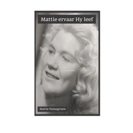 Mattie ervaar Hy leef