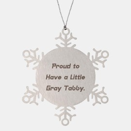 Fun Gray Tabby Cat Snowflake Ornament, Proud to Have a Little Gray Tabby, Present for Cat Lovers, Beautiful Gifts from Friends, Cat Present, Gift for cat Lover, Cat Toys, Catnip
