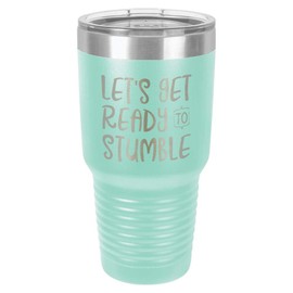 LETS GET READY TO STUMBLE Teal 30 oz Tumbler With Straw and Slide Top Lid | Stainless Steel Travel Mug | Compare To Yeti Rambler