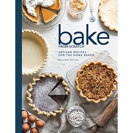Bake from Scratch (Vol 2): Artisan Recipes for the Home Baker (Bake from Scratch, 2)