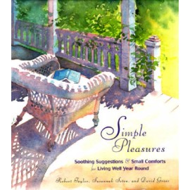 Simple Pleasures: Soothing Suggestions and Small Comforts for Living - VERY GOOD