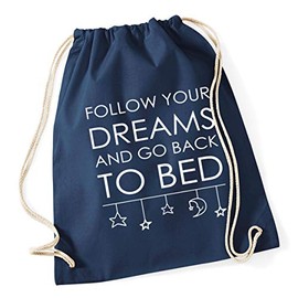 Hippowarehouse Follow your dreams and go back to bed Drawstring Cotton School Gym Bag 37cm x 46cm, 12 litres