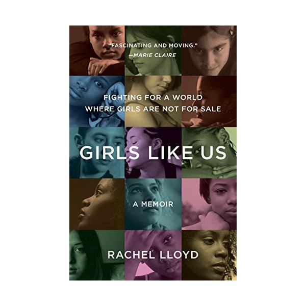 Girls Like Us: Fighting for a World Where Girls Are