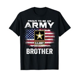 Proud To Be An Army Brother With American Flag Gift Veteran T-Shirt