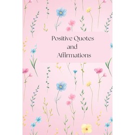 Positive Quotes and Affirmations: Inspirational quotes- self confidence for young adults