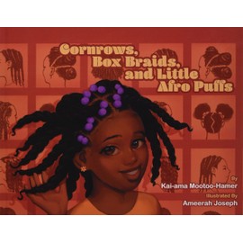 Cornrows, Box Braids, and Little Afro Puffs