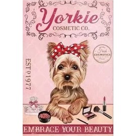 Retro Metal Tin Sign Yorkie Dog Metal Tin Signs Yorkie Embrace Your Beauty Sign for Outdoor & Indoor Wall Poster Home Bar Shop Coffee Vintage Sign Gift 12X8 in