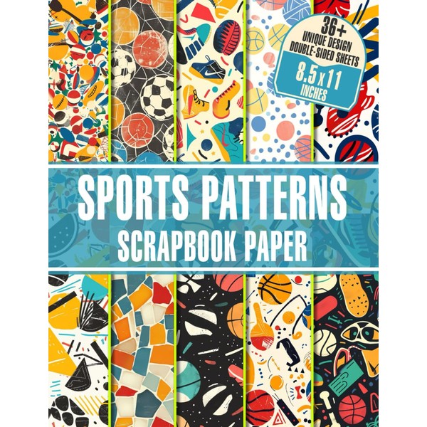 Sports Patterns Scrapbook Paper: Double-Sided Patterns For Junk Journals, Collage