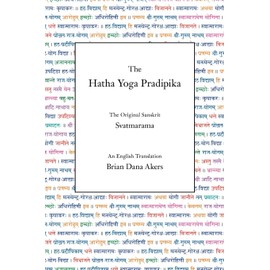 The Hatha Yoga Pradipika: The Original Sanskrit and An English Translation