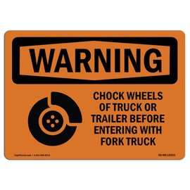 OSHA Waring Sign - Chock Wheels of Truck Or Trailer | Vinyl Label Decal | Protect Your Business, Construction Site, Warehouse & Shop Area | Made in The USA