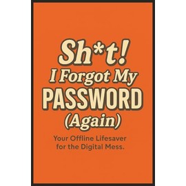 Sh*t I Forgot My Password Again: Funny Internet Password Logbook & Keeper With Alphabetical Tabs | Tracker Notebook for Internet Website Address Log ... for Christmas, Birthday & Valentine’s Day
