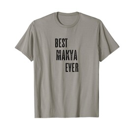 Best Makya Ever | Funny Cute - Men Women Kids - Name - T-Shirt, gray