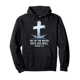 Out Of The Water Baptism Bible Verse Christian Baptized Pullover Hoodie