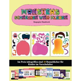 Baupapier Handwerk: (20 vollfarbige Kindergarten-Arbeitsblätter zum Ausschneiden und Einfügen - Monster)