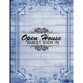 Open House Guest Sign In: Open House Sign in Book Real Estate - Guest Book - Registration Logbook - Registry Journal For Realtors, Property Developers ( Beautiful Cover Design )