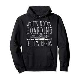 Bassoon Player, Not Hoarding If It's Reeds, Funny Bassoonist Pullover Hoodie