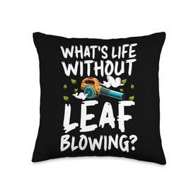 Whats Life Without Leaf Blowing? Autumn Leaf Blower Throw Pillow