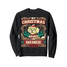Havanese My Christmas Spirit Dog Santa Claus Elf Reindeer Sweatshirt