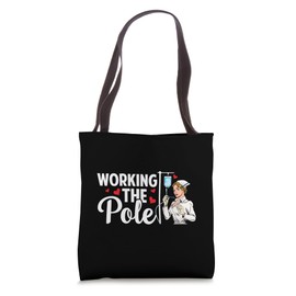 Working The Pole Funny Nurse Nursing RN LPN CNA Women Tote Bag