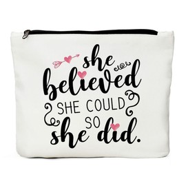 Inspirational Gifts for Women, Positive Inspirational Quotes Makeup Bag - Uplifting Encouragement Gifts for Women, Girls, Teens, Daughter, BFF, Friend, Motivational Gifts – She Believed She Could