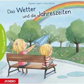 Das Wetter und die Jahreszeiten: Mit Freude entdecken (Rocio Bonillas bunte Welt)