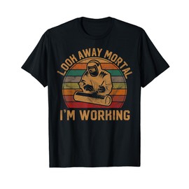 Look Away Mortal I'm Working Welder Gift Welding Silhouette T-Shirt