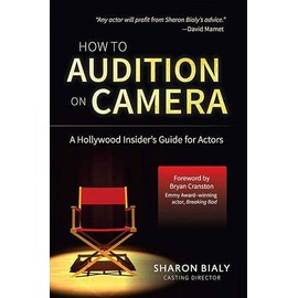 How To Audition On Camera: A Hollywood Insider's Guide for Actors