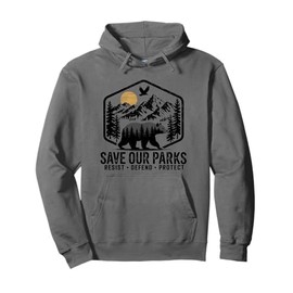 Save Our Parks Resist National Park Protect ALT US Parks Pullover Hoodie