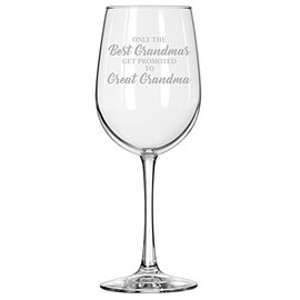 Wine Glass for Red or White Wine The Best Grandmas Get Promoted To Great Grandma (16 oz Tall Stemmed)