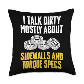 I Talk Dirty Mostly About Sidewalls Tire Guy Changing Tires Throw Pillow