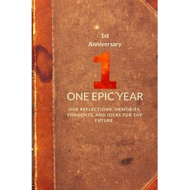 First Anniversary: One Epic Year