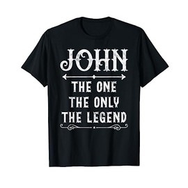 John The One The Only The Legend Father's Day gift for John T-Shirt