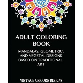 Adult Coloring Book: Stress Relieving Mandala Designs: Mandala, Geometric A...