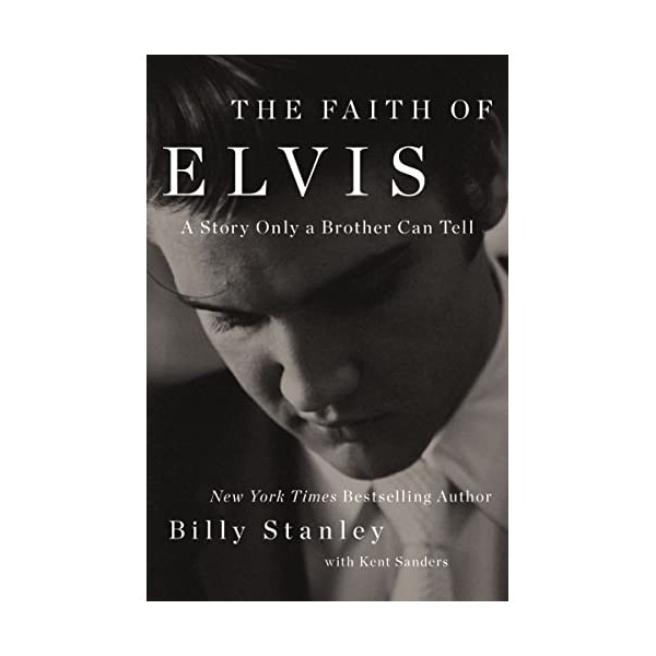 The Faith of Elvis: A Story Only a Brother Can