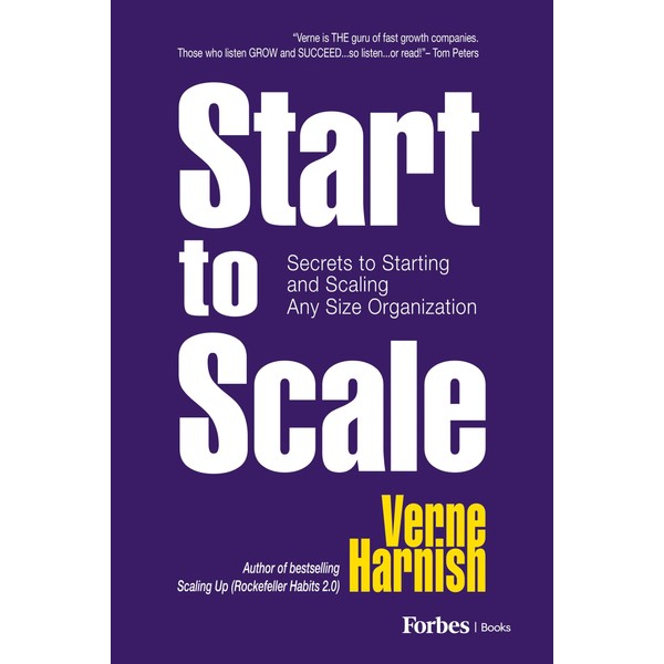 Start to Scale: Secrets to Starting and Scaling Any Size