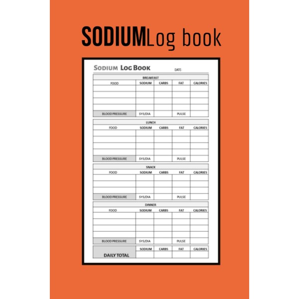 Sodium Log Book: Sodium Intake Log Book, Fat Counter, Carbohydrates/Carbs
