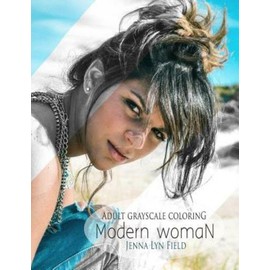 Modern Woman: A Grayscale Coloring Book