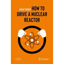 How to Drive a Nuclear Reactor (Popular Science)
