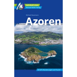Azoren Reiseführer Michael Müller Verlag: Individuell reisen mit vielen praktischen Tipps (MM-Reisen)