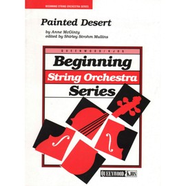 McGinty, Anne - Painted Desert - String Orchestra - Score and Parts - edited by Shirley Strohm Mullins - Queenwood Publi [Sheet music] [Sheet music] [Sheet music] [Sheet music] [Sheet music] [Sheet music] [Sheet music] [Sheet music] [Sheet music] [Sheet 