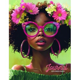 Hey Girl, Grow & Glow: 120 (8.5 X 11) Pages Journal for Women, Adults, Girls, and Teens.