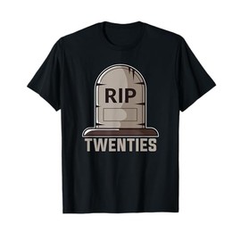 Funny RIP Twenties 30th Birthday Ideas - 30 Years Old T-Shirt
