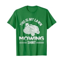 This Is My Lawn Mowing Shirt Lawn Mower Landscaping Gardener T-Shirt