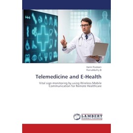 Telemedicine and E-Health: Vital sign monitoring by using Wireless Mobile Communication for Remote Healthcare