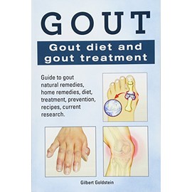 Gout. Gout diet and gout treatment. Guide to gout natural remedies, home remedies, diet, treatment, prevention, recipes, current research.