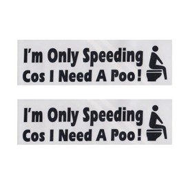 Tek Automotive | Twin Pack – I'm Only Speeding Because I Need A Poo! Funny Car Sticker | 139 x 43mm | Car Decals & Bumper Stickers | Black or White Vinyl | Funny Car Gifts & Accessories