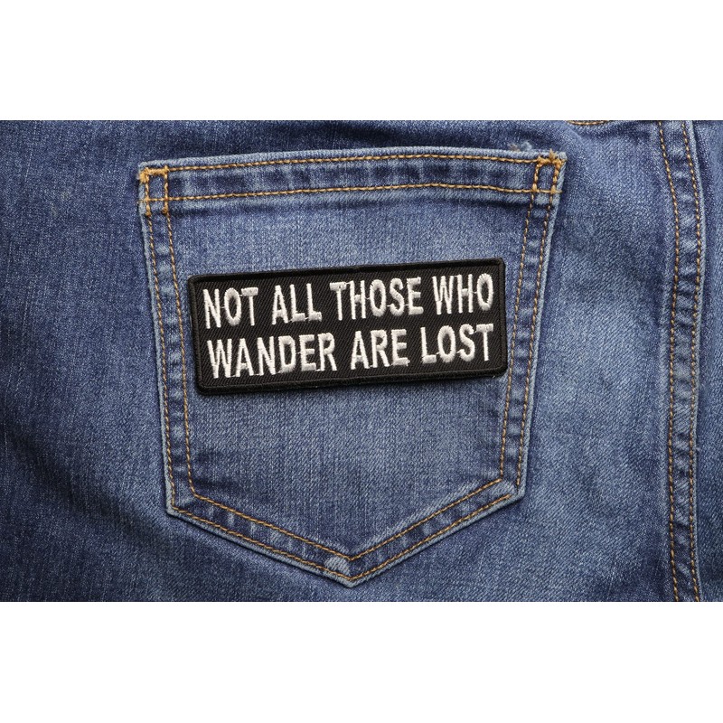Not All Those Who Wander are Lost Patch, Biker Saying