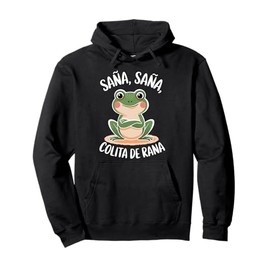 Frog Sana Sana Colita De Rana Cute Healing Rhyme Pullover Hoodie